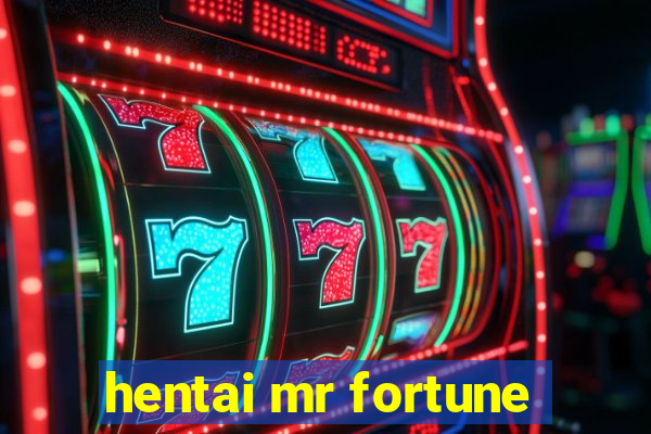 hentai mr fortune